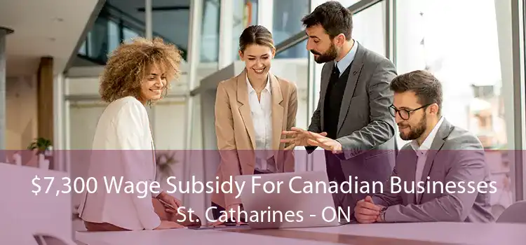 $7,300 Wage Subsidy For Canadian Businesses St. Catharines - ON